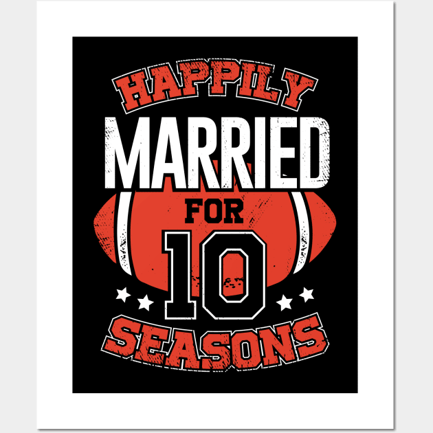 Married For 10 Years American Football Couple Gift Wall Art by Dolde08